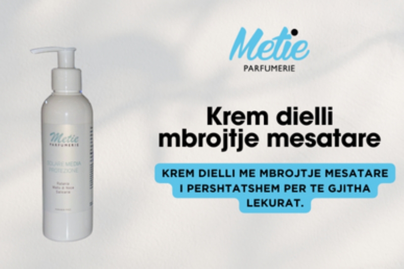 Krem Dielli Mbrojtje Mesatare, Metie Parfumerie, krem mbrojtes, SPF 30, mbrojtje dielli, hidratim lekure, perdorim i perditshem, kujdes veror, lekure e ndjeshme, mbrojtje natyrale, krem fytyre dhe trupi